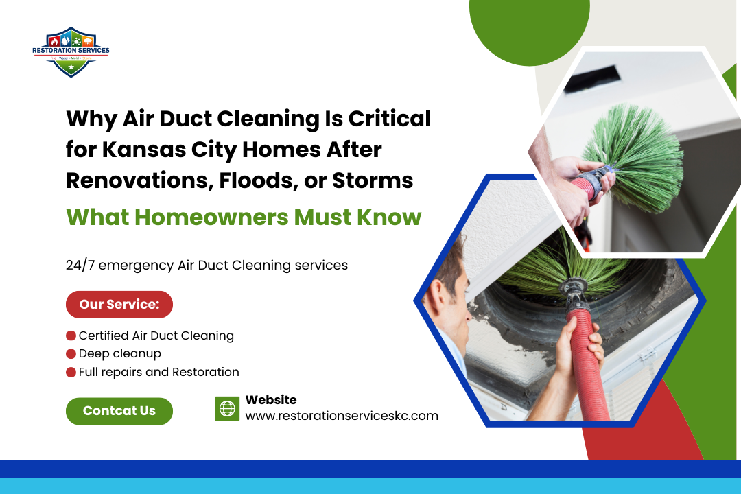 Why Air Duct Cleaning Is Critical for Kansas City Homes After Renovations, Floods, or Storms