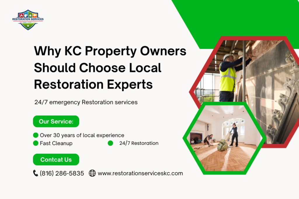 Why KC Property Owners Should Choose Local Restoration Experts